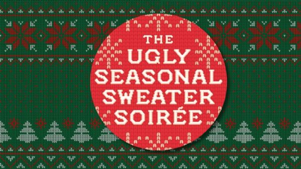 Promotional content for “The Ugly Sweater Soiree,” showing the event title in bold text over a festive, colorful ugly sweater pattern, capturing the playful holiday theme.